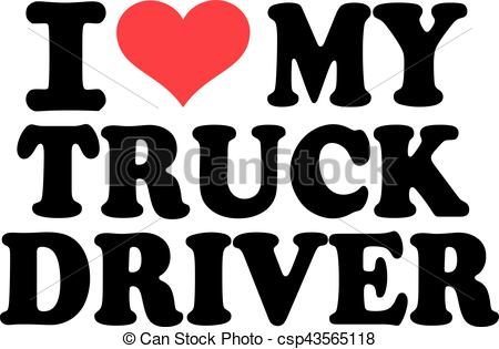 I love my truck driver