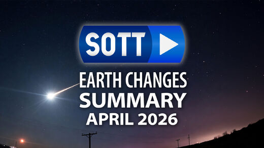 SOTT-Overzicht Aardveranderingen - April 2026: Extreem weer, planetaire beroering, meteoor-vuurballen